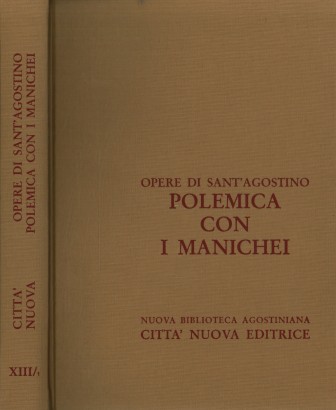 Opere di Sant'Agostino. Polemica con i Manichei XIII 1