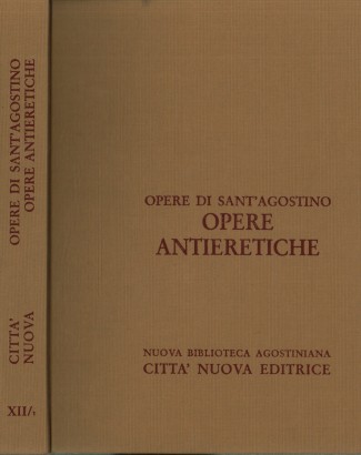 Opere di Sant'Agostino. Opere antieretiche XII 1