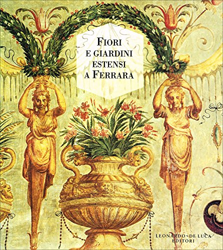 Fleurs et jardins d'Estense à Ferrara