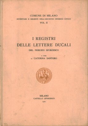 I registri delle lettere ducali del periodo sforzesco