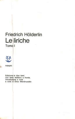 Opere di Friedrich Hölderlin. Le liriche (Tomo 1)