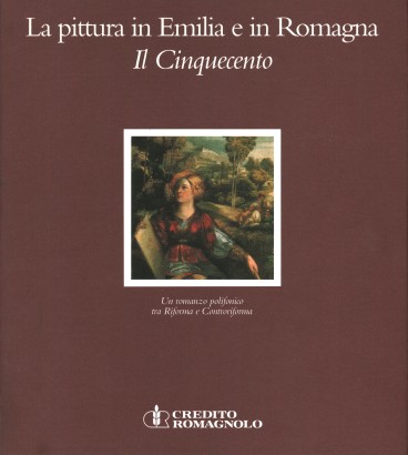 La pittura in Emilia e in Romagna. Il Cinquecento