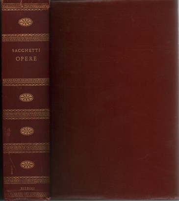 Opere. Il trecentonovelle, Dalle sposizioni di Vangeli, Dal libro delle rime, Dalle lettere