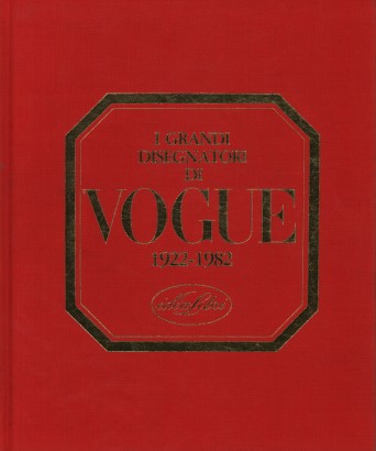 I grandi disegnatori di Vogue 1922-1982