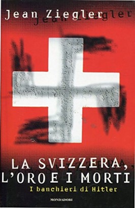 La Svizzera, l'oro e i morti