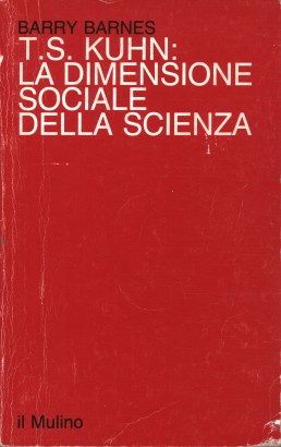 T.S. Kuhn: la dimensione sociale della scienza