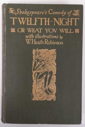 Shakespeares Comedy of Twelfth Night oder What you will mit Illustrationen von W. Heath Robinson | William Shakespeare, William Heath Robinson verwendeten grafische Kunst Shakespeares Komödie des Zwölften%2,Shakespeares Komödie des Zwölften%2,Shakespeares Komödie des Zwölften%2,Shakespeares Komödie des Zwölften%2,Shakespeares Komödie des Zwölften%2,Shakespeares Komödie des Zwölften%2,Shakespeares Komödie des Zwölften%2,Shakespeares Komödie des Zwölften%2,Shakespeares Komödie des zwölften%2