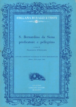 S. Bernardino da Siena predicatore e pellegrino