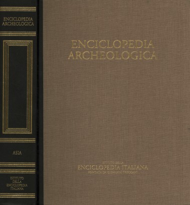 Enciclopedia archeologica. Asia