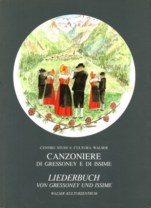 Canzoniere di Gressoney e di Issime / Liederbuch von Gressoney und Issime