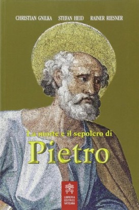 La morte e il sepolcro di Pietro