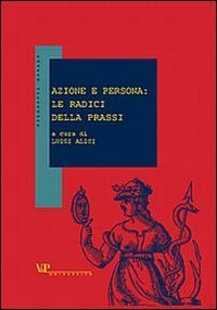 Azione e persona: le radici della pras