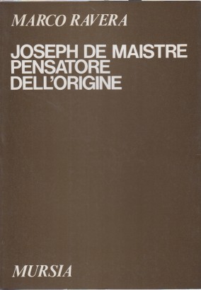 Joseph de Maistre pensatore dell'origine
