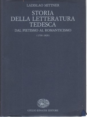 Storia della letteratura tedesca. Dal pietismo al romanticismo (1700-1820) (Volume 2)