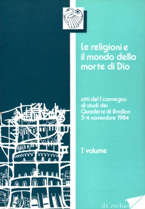 Le religioni e il mondo della morte di Dio (1° volume)