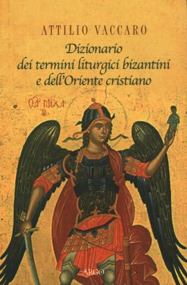 Dizionario dei termini liturgici bizantini e dell'Oriente cristiano