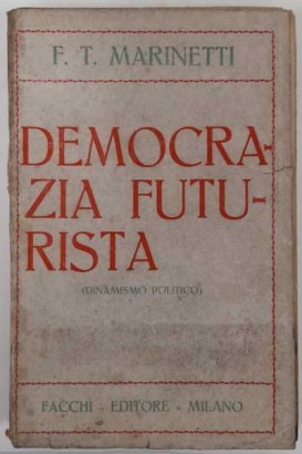 Democracia futurista. Dinamismo Político, Democracia Futurista (Dinamismo Político)