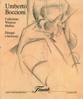 Umberto Boccioni. Collezione Winston Malbin. Disegni e Incisioni