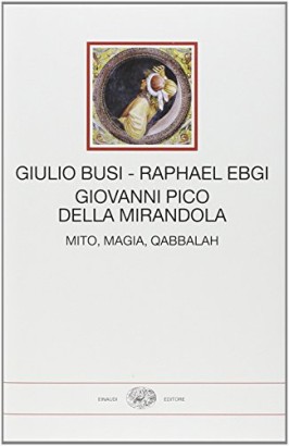 Giovanni Pico della Mirandola. Mito, magia, qabbalah