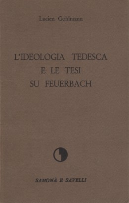 L'ideologia tedesca e le tesi su Feuerbach