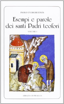 Esempi e parole dei santi Padri teofori (Volume I)