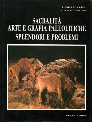 Sacralità arte e grafia paleolitiche. Splendori e problemi