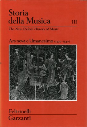 Storia della musica. Ars nova e Umanesimo (1300-1540) (Volume 3)