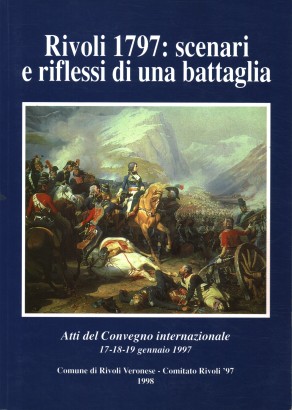 Rivoli 1797: scenari e riflessi di una battaglia