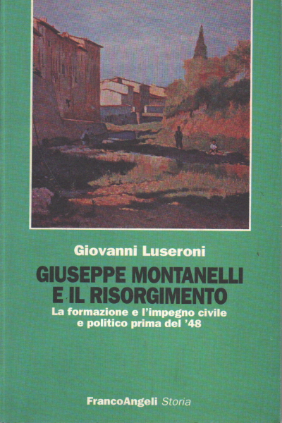 Giuseppe Montanelli et le Risorgimento