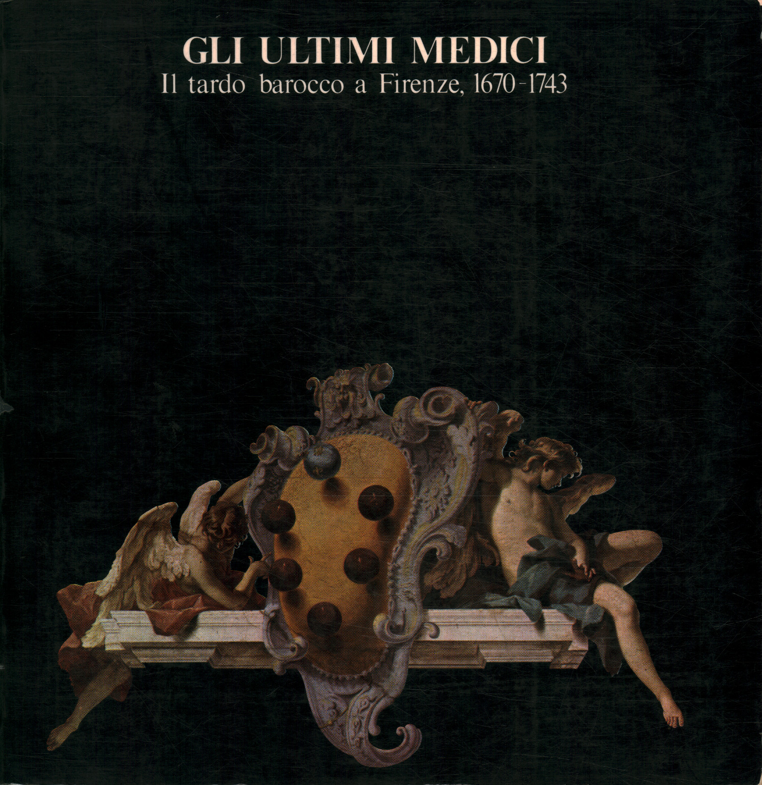 Gli ultimi Medici. Il tardo barocco a%
