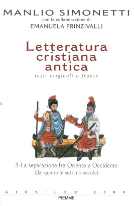 Letteratura cristiana antica. La separazione fra Oriente e Occidente (dal quinto al settimo secolo) (Volume III)