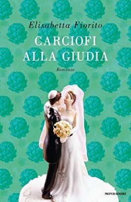 Carciofi alla giudia: romanzo