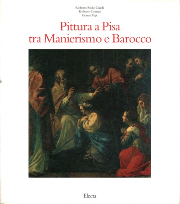 Pittura a Pisa tra Manierismo e Barocco