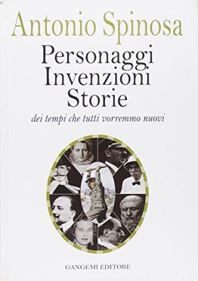 Personaggi, invenzioni, storie dei tempi che tutti vorremmo nuovi