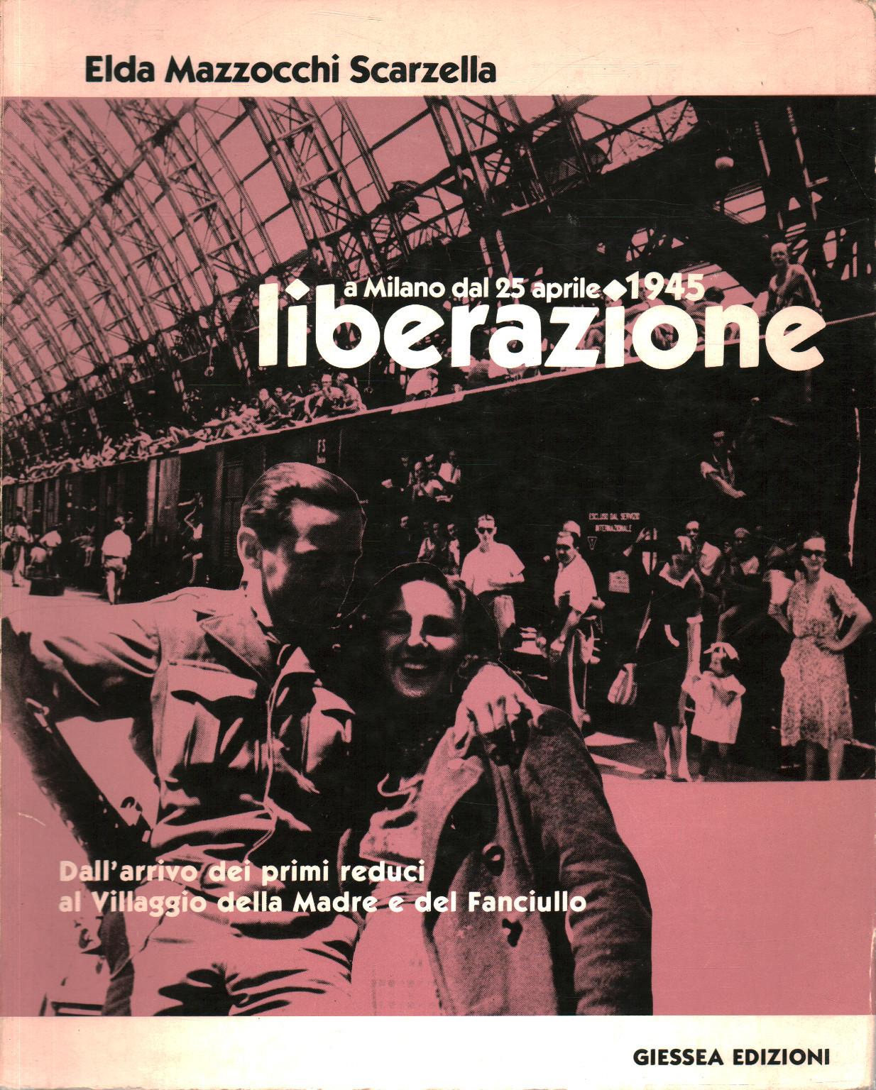A Milano dal 25 aprile 1945. Liberazio