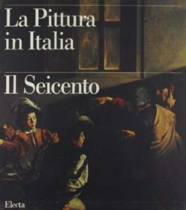 La pittura in Italia. Il Seicento (2 Volumi)