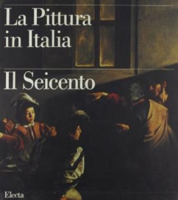 La pittura in Italia. Il Seicento (2 Volumi)