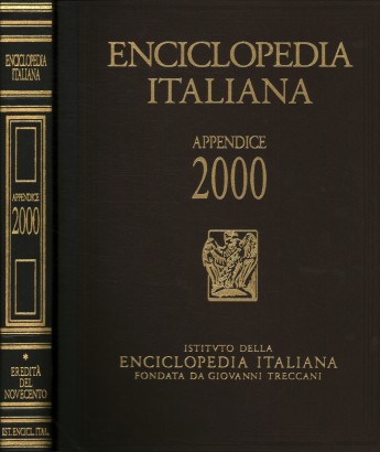 Enciclopedia italiana di scienze, lettere ed arti. Appendice 2000 Eredità del Novecento (Volume I)