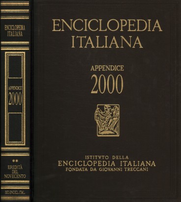 Enciclopedia italiana di scienze, lettere ed arti. Appendice 2000 Eredità del Novecento (Volume II)