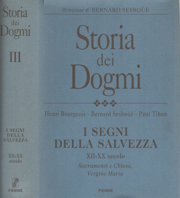 Storia dei Dogmi. I segni della salvezza (Volume III)