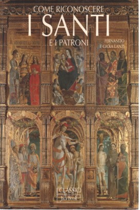 Come riconoscere i santi e i patroni nell'arte e nelle immagini popolari