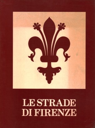 Le strade di Firenze (4 Volumi)