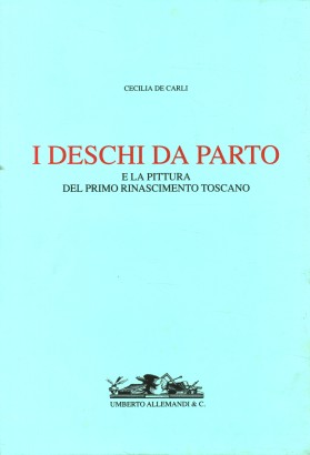 I deschi da parto e la pittura del primo Rinascimento toscano