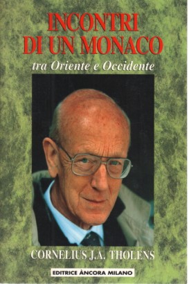Incontri di un monaco tra Oriente e Occidente