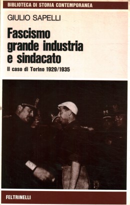 Fascismo, grande industria e sindacato