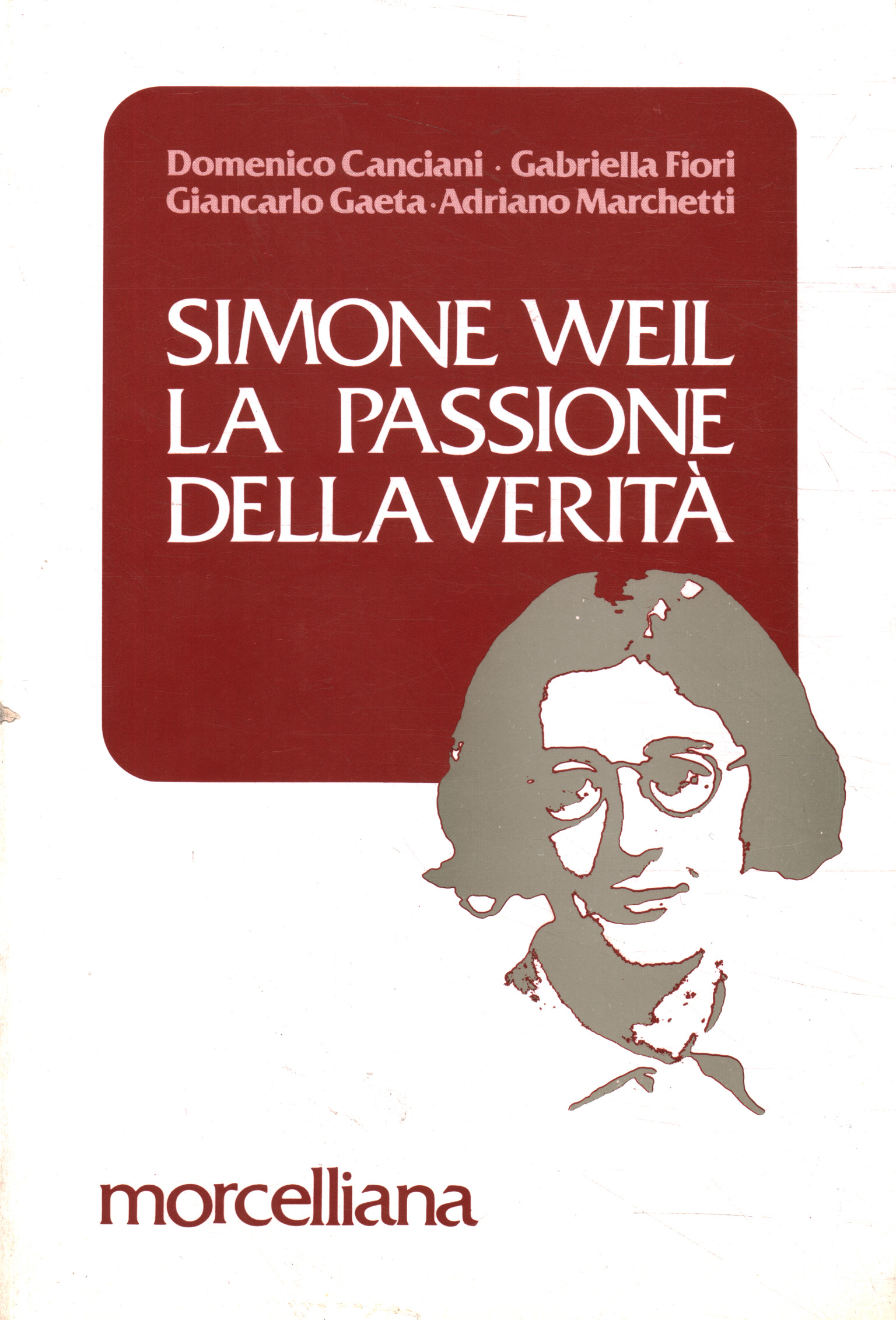 Simone Weil. La passion de la vérité