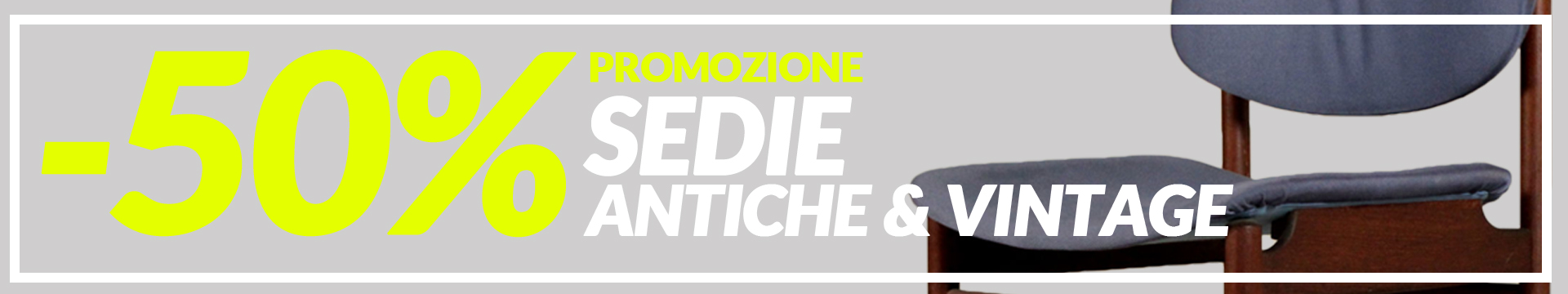 Promozione Sedie Antiche & Vintage -50%