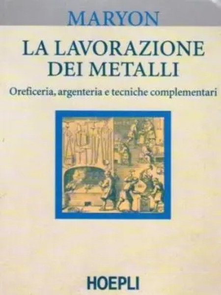 libro hoepli la lavorazione dei metalli