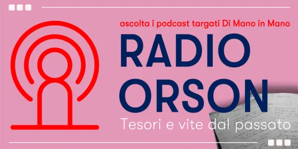 radio orson podcast di mano in mano
