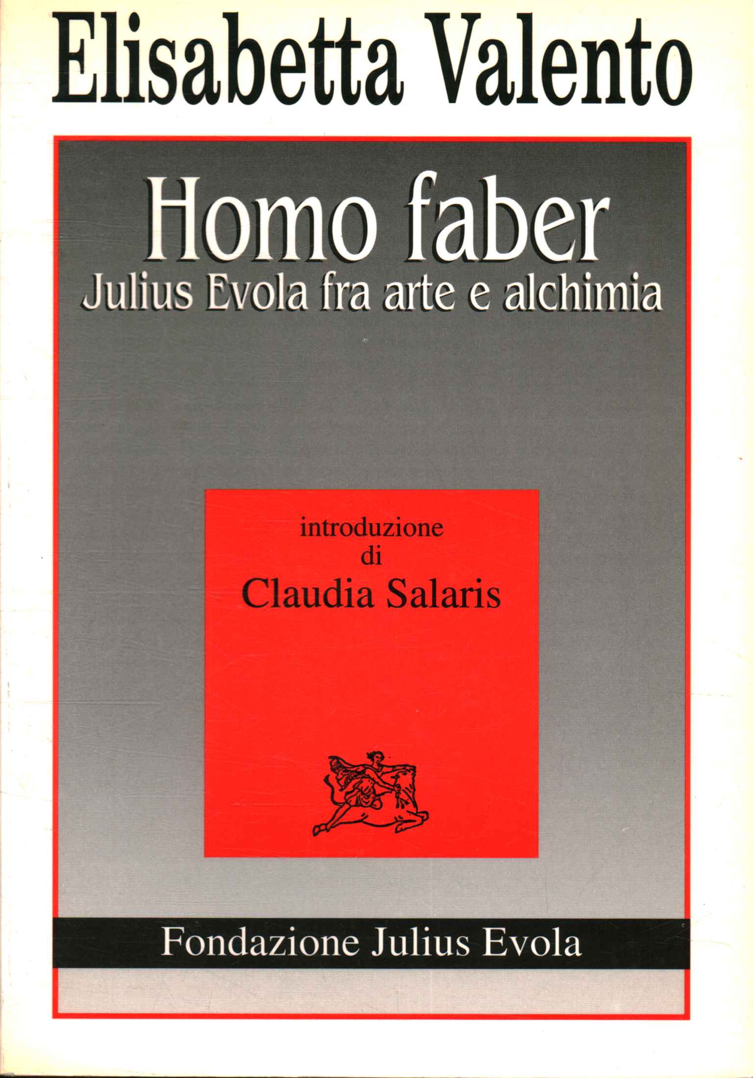 Homo Faber - s.a. (Fondazione Julius Evola) [[1994]]